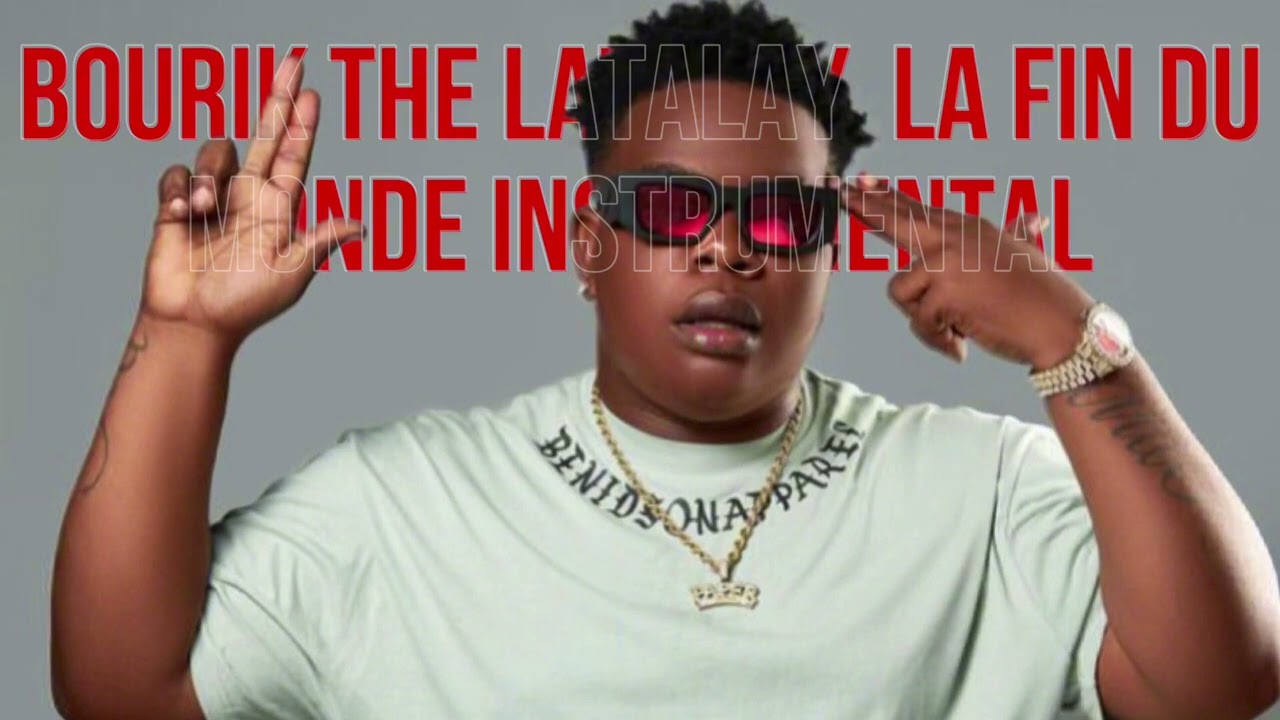BOURIK THE LATALAY - LA FIN DU MONDE - INSTRUMENTAL (OFFICIAL VIDEO).