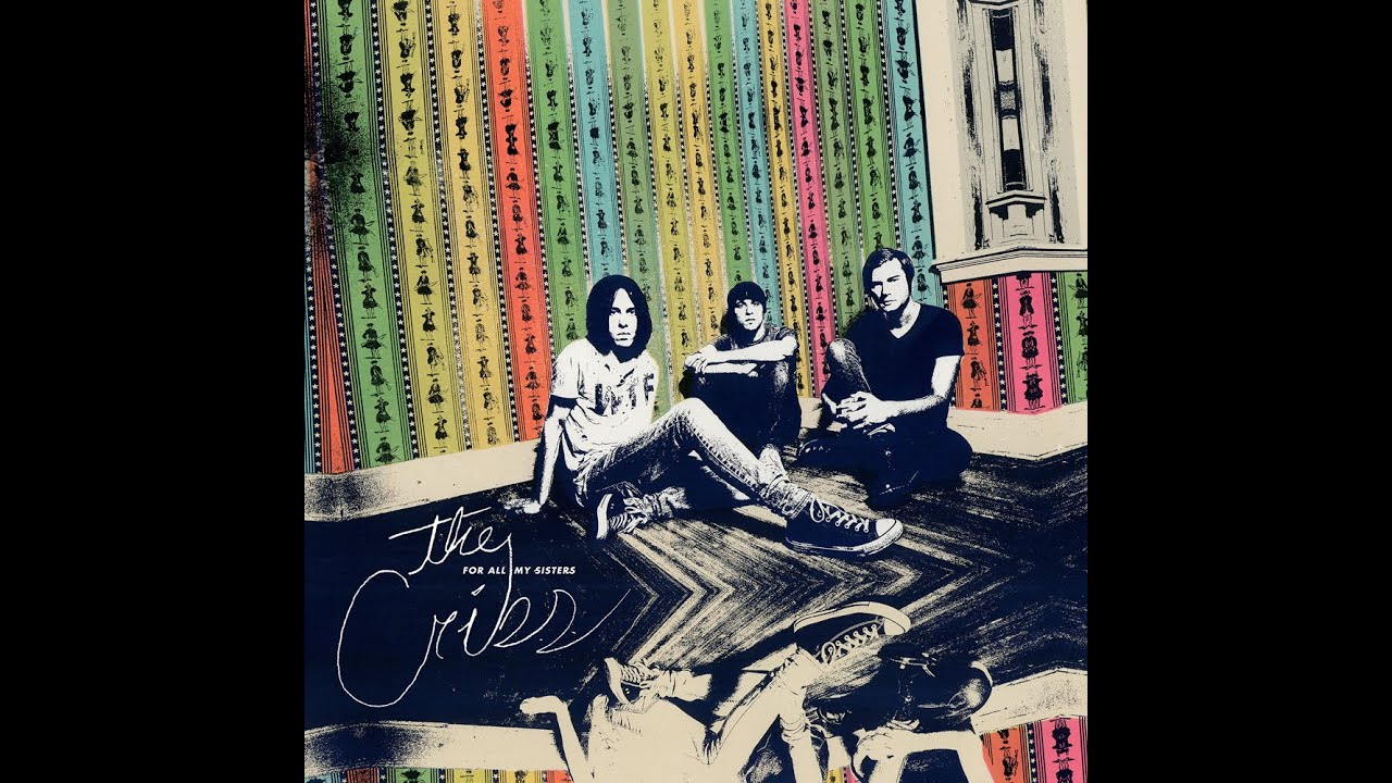 The Cribs - For All My Sisters