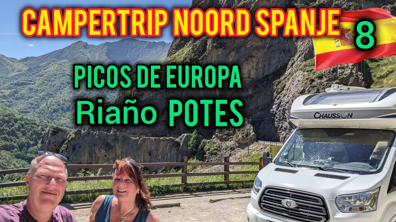 Campertrip Noord Spanje #8 | Picos de Europa, Riaño en Potes
