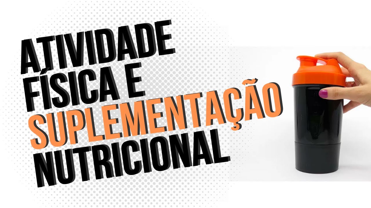 Atividade Física e Suplementação Nutricional