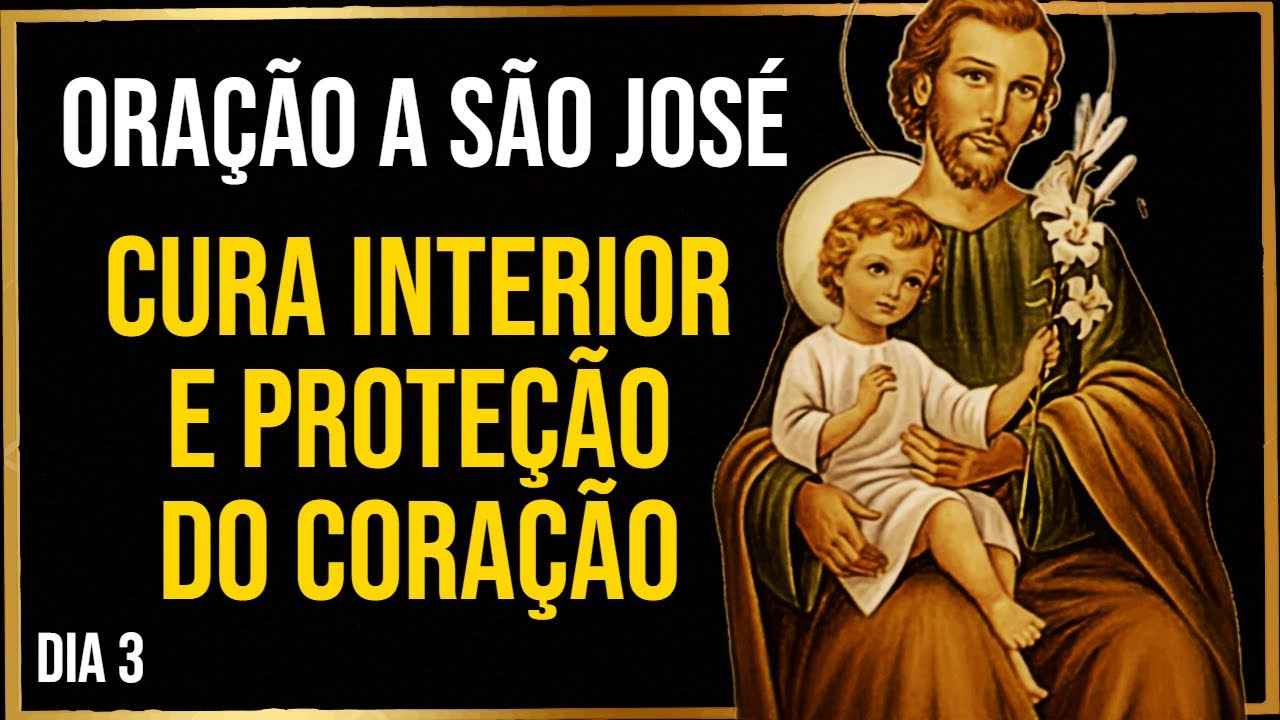 DIA 3 – consagração a SÃO JOSÉ: Cura Interior e Proteção do Coração 🙏✨