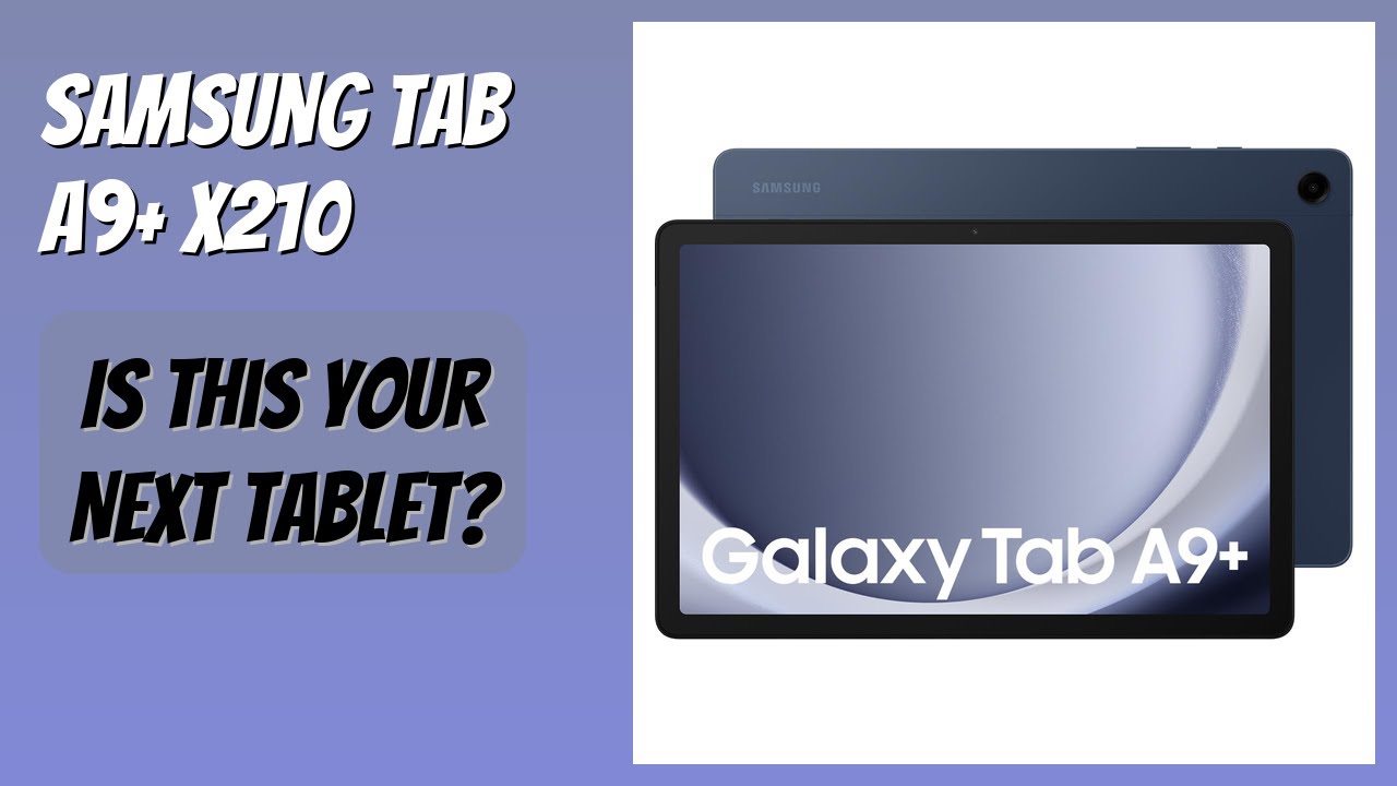 REVIEW (2025): Samsung Tab A9+ X210. Features