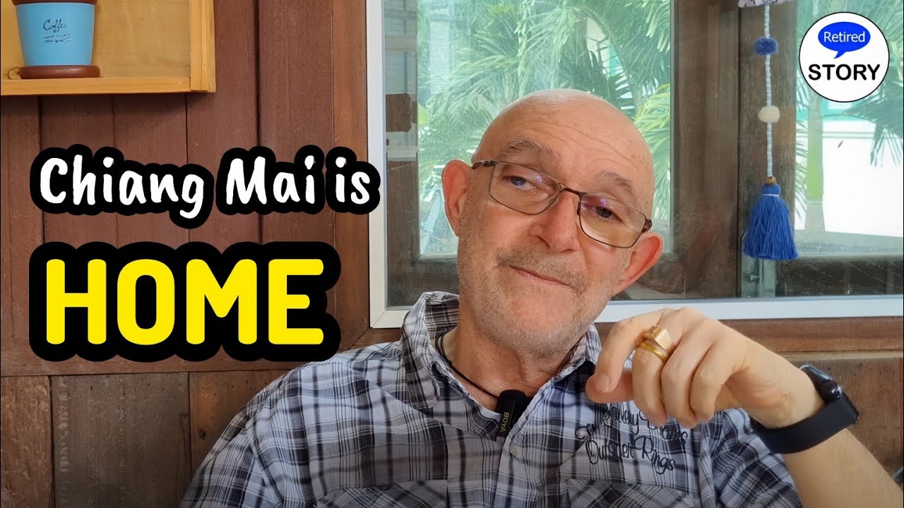 15 Years in Thailand and Chiang Mai is HOME - Retired Story