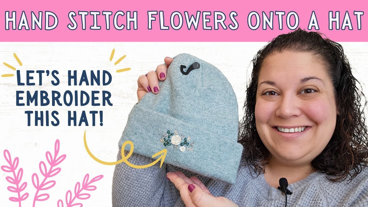 How to Embroider Flowers on a Beanie | Easy DIY Floral Embroidery