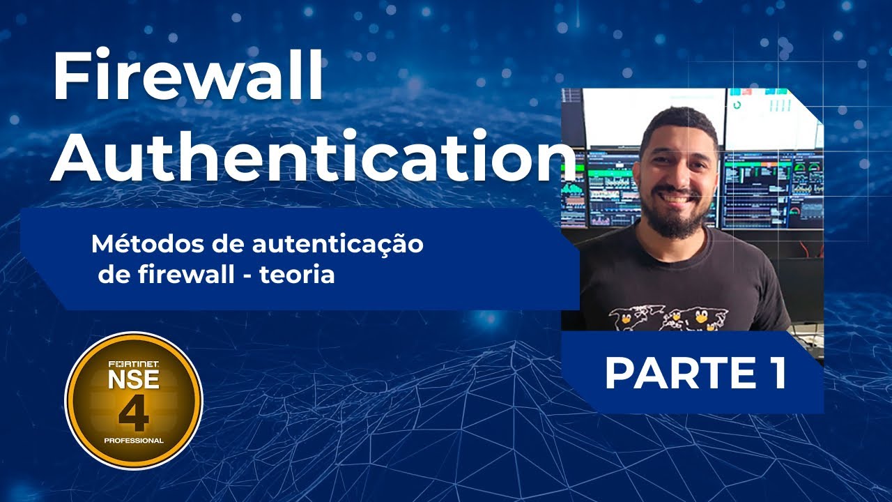 FGT 7.2 Firewall Authentication - Métodos de Autenticação de Firewall (Teoria Parte 1)
