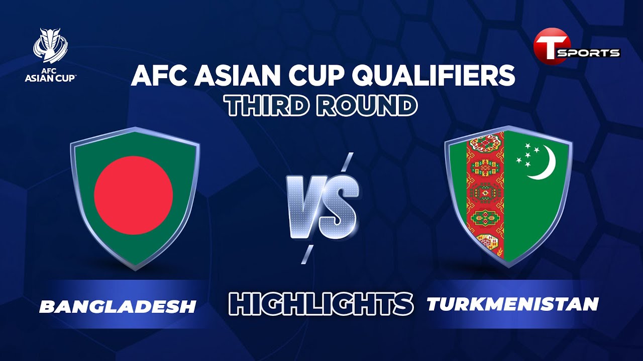 Highlights | Bangladesh vs Turkmenistan | AFC Asian Cup Qualifiers 2022 | T Sports