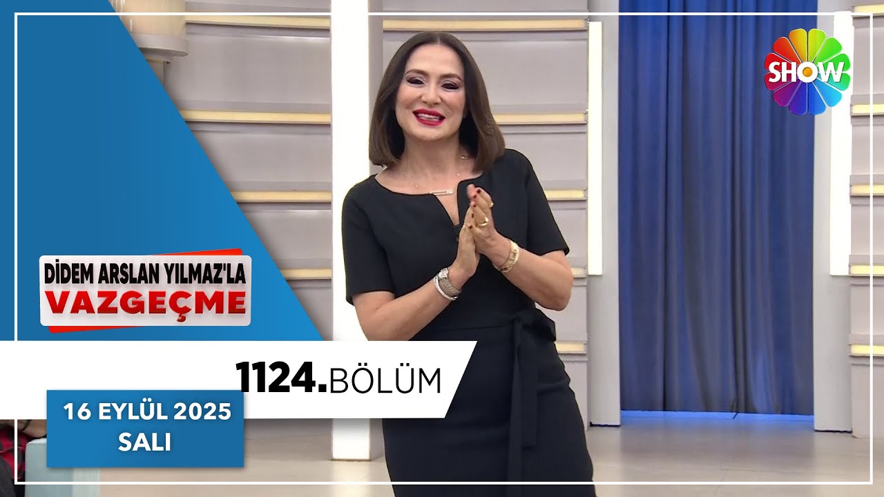Didem Arslan Yılmaz'la Vazgeçme 1124. Bölüm | 16 Eylül 2025