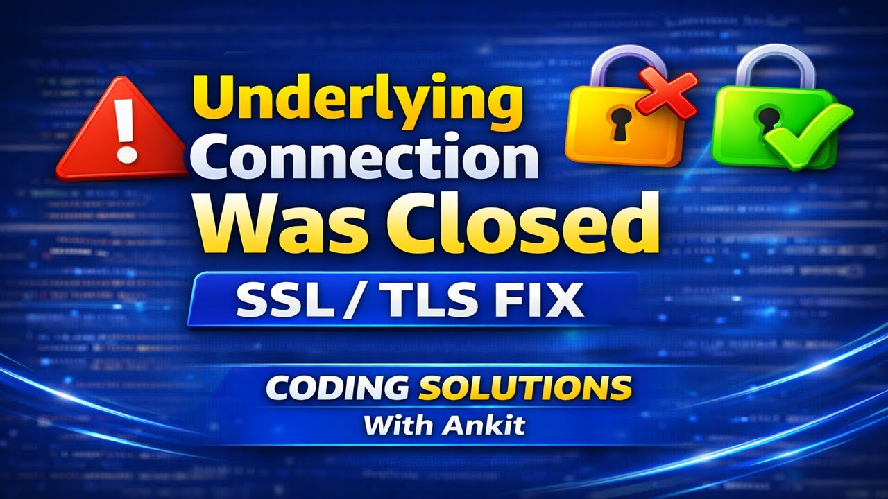 The Underlying Connection Was Closed Error | SSL TLS Fix in ASP.NET