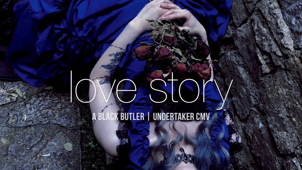 Love Story | A Black Butler | Undertaker CMV