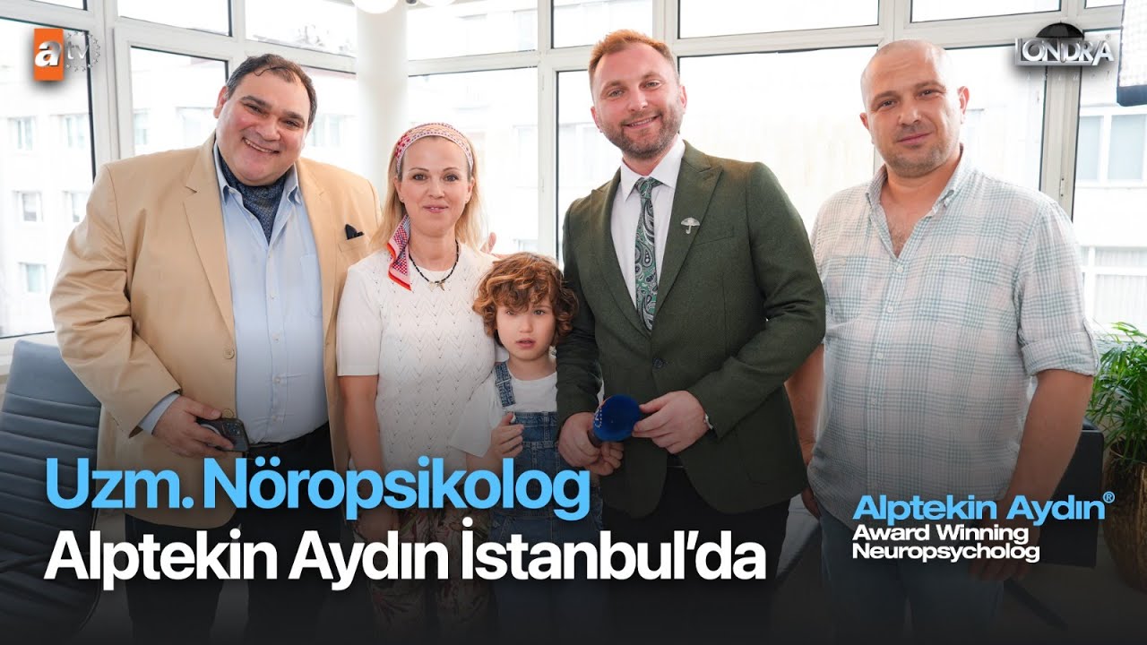 Uzm. Nöropsikolog Alptekin Aydın İstanbul’da…/Londra Aktüel 290. Bölüm