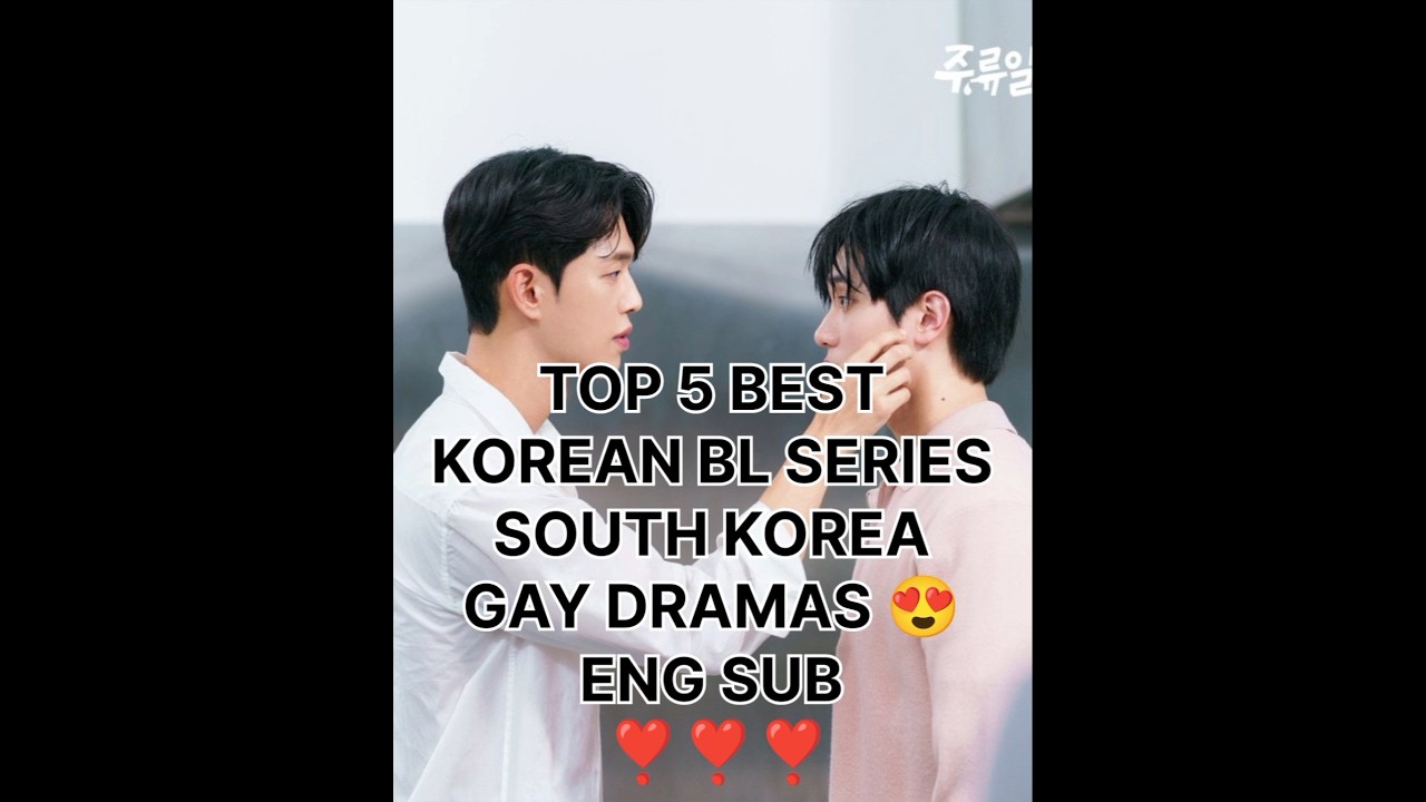 TOP 5 BEST KOREAN BL SERIES SOUTH KOREA GAY DRAMAS 😍💓#shorts#bllove#koreanbldrama#viralshort#engsub