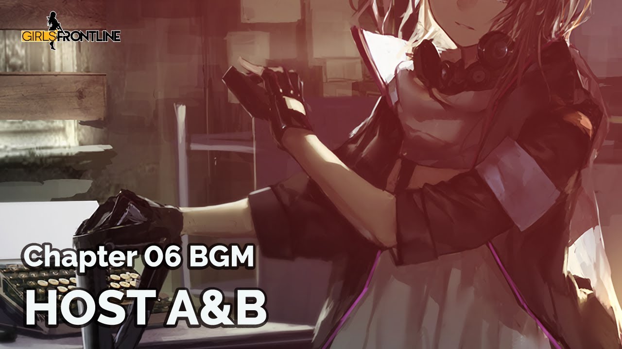 [Girls' Frontline] Chapter 06 BGM - HOST A&B (Seamless 30m)