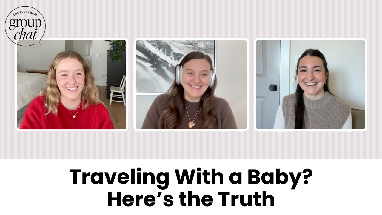 Traveling With a Baby for the First Time: Flying, Road Trips, & Feeding  | The Everymom Group Chat