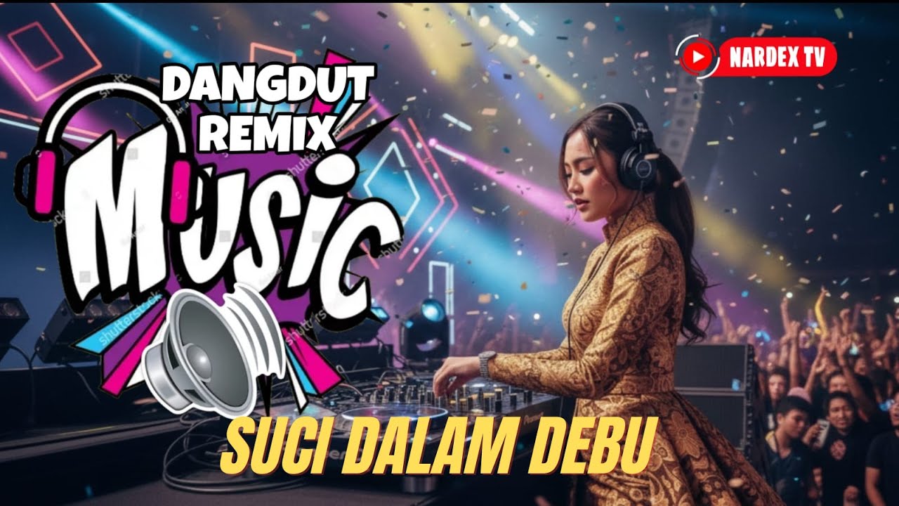 DANGDUT REMIX - SUCI DALAM DEBU - DJ NARDEX -  | #musik #dangdut #remix #djnardex #fullbass