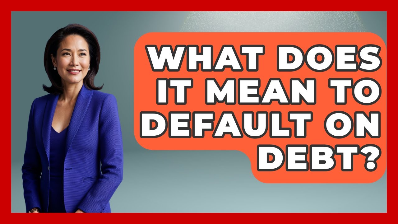 What Does It Mean To Default On Debt? - Real Life Curriculum