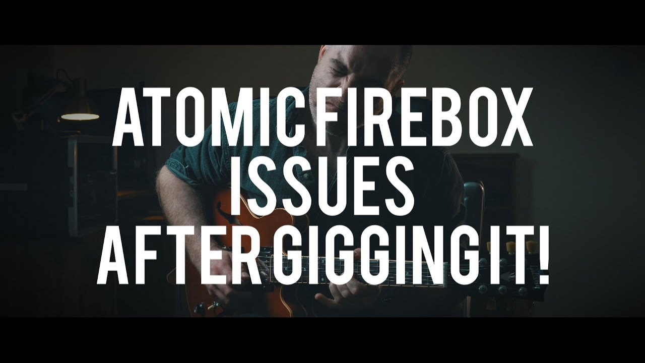 Atomic Ampli-Firebox After A Few Months - Issues, Thoughts and Examples