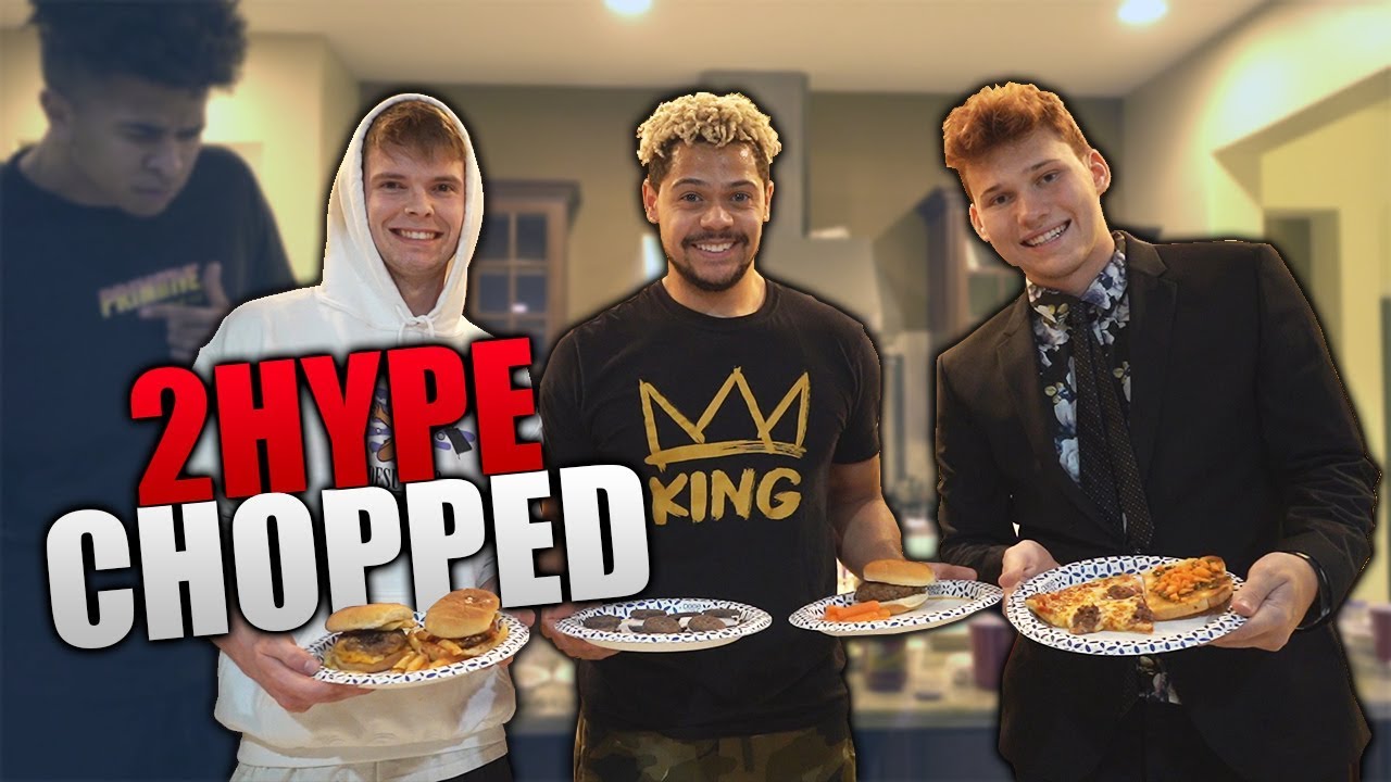2HYPE CHOPPED 3!