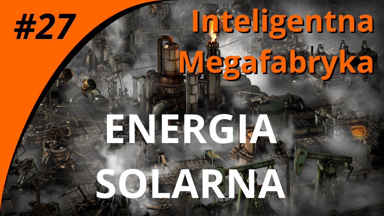 Inteligentna MegaFabryka #27 | ENERGIA SOLARNA | Factorio 0.17