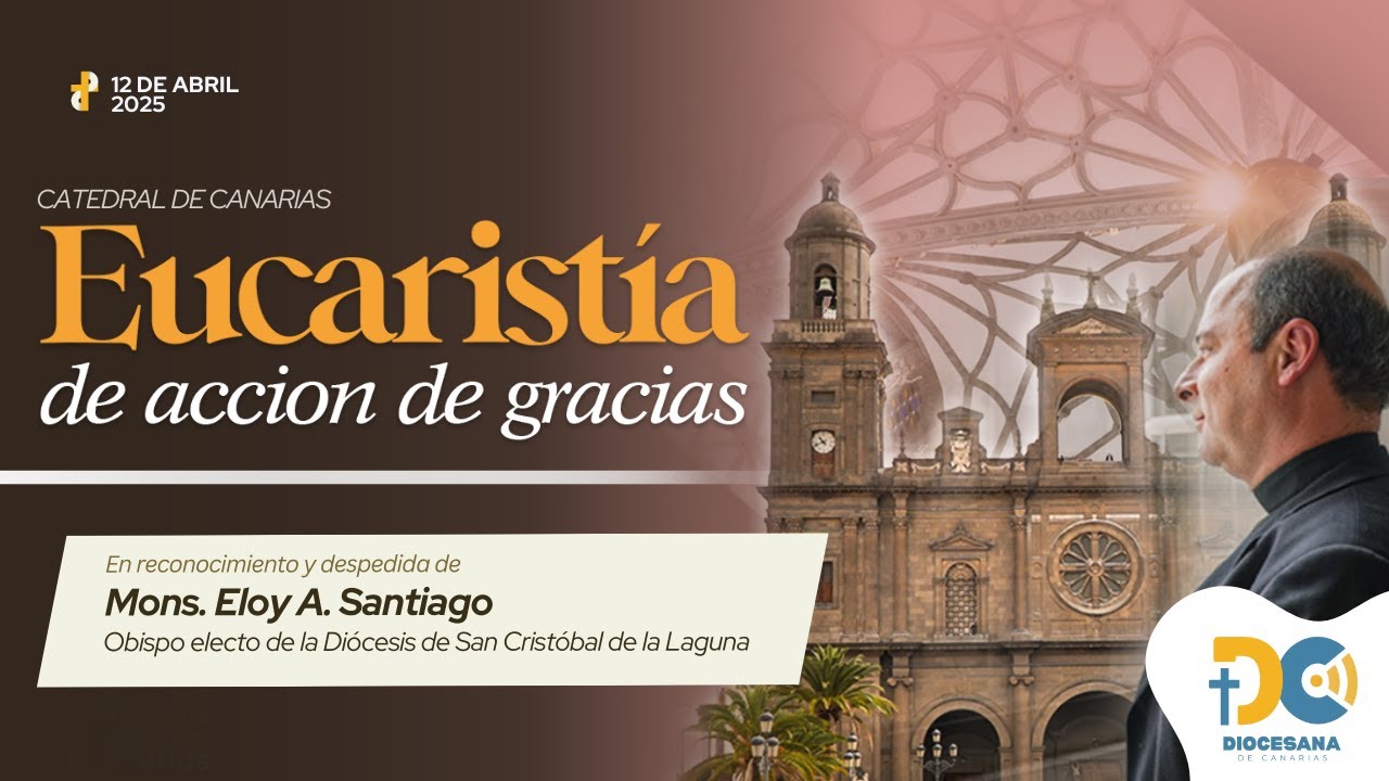 Misa de acción de gracias por Mons. Eloy A. Santiago desde la Catedral de Canarias