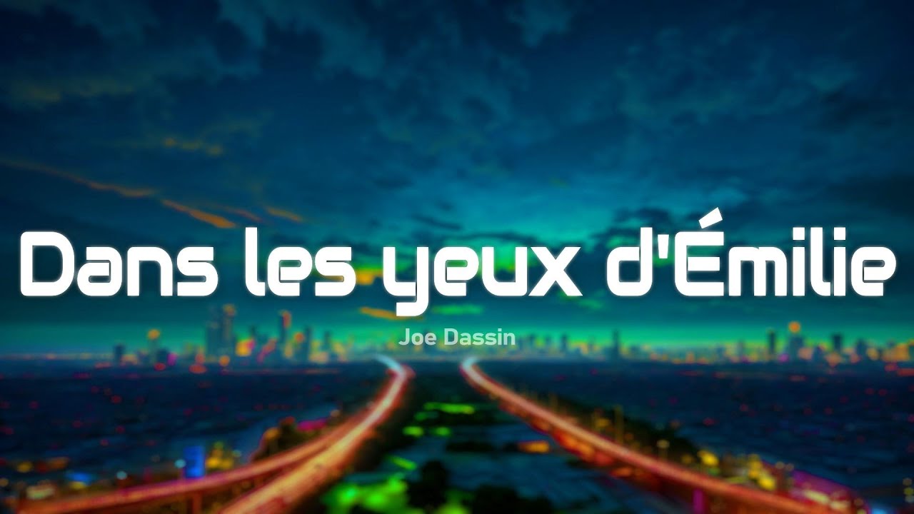 Joe Dassin - Dans les yeux D'Émilie (Paroles/Lyrics)