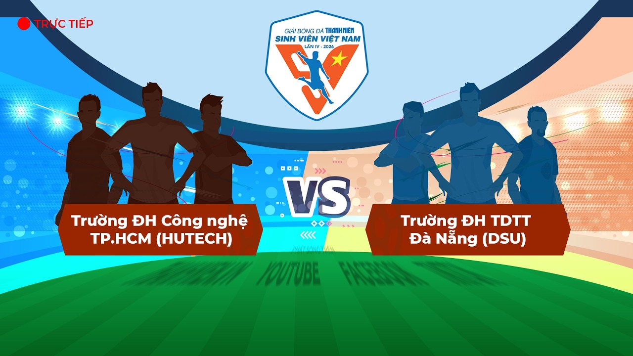 ĐH Công nghệ TP.HCM (HUTECH) - ĐH TDTT Đà Nẵng (DSU) | vòng chung kết TNSV THACO cup 2026