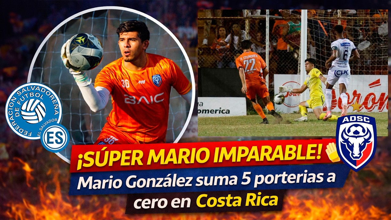 ¡SÚPER MARIO IMPARABLE! Mario González suma 5 porterías a cero en Costa Rica | La Selecta