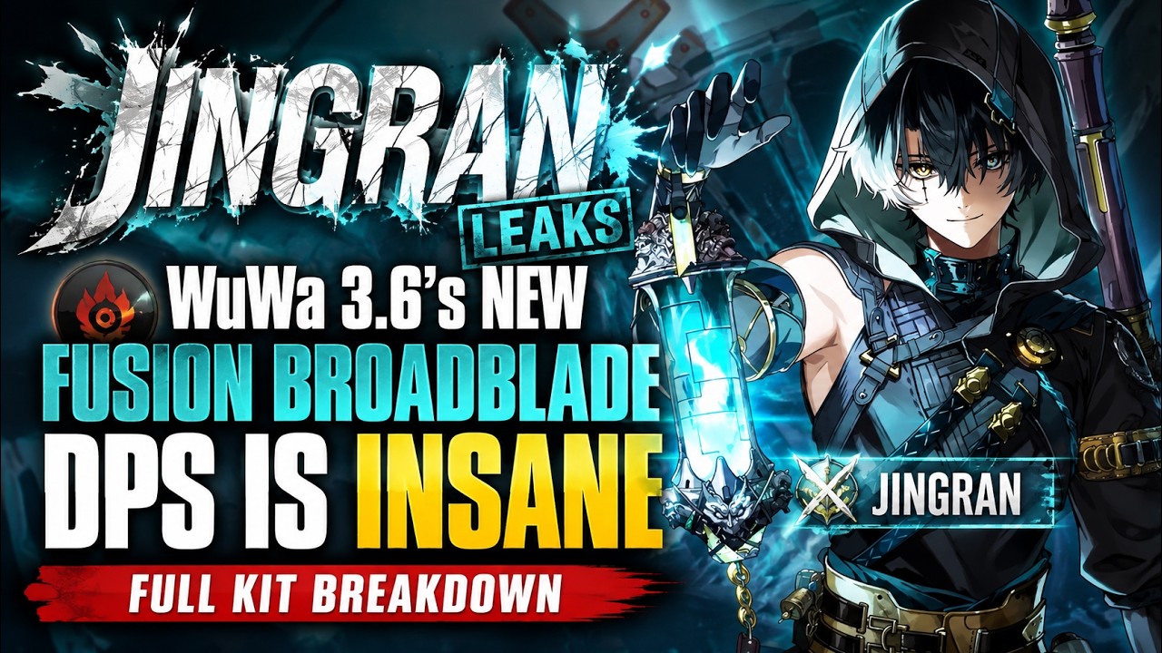 JINGRAN LEAKS: WuWa 3.6's NEW Fusion Broadblade DPS Is INSANE (Full Kit Breakdown)