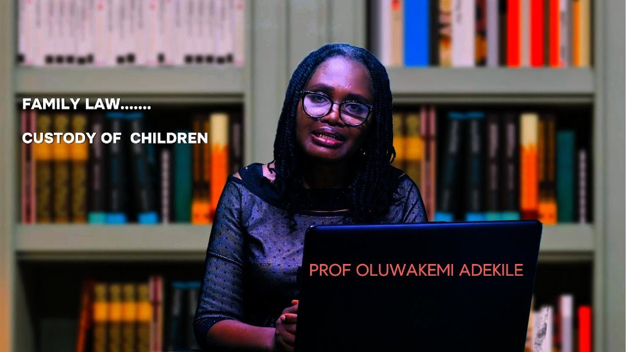Custody of the Child in Family Law | Prof. Adekile | Faculty of Law | University of Lagos