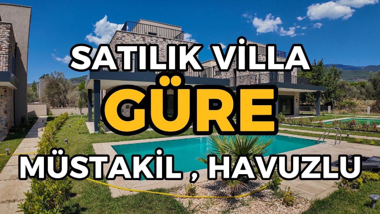 GÜRE SATILIK VİLLA / ÖZEL HAVUZLU / ÖZEL TASARIM SIFIR VİLLA / DOĞA İÇİNDE / MÜSTAKİL BAHÇELİ