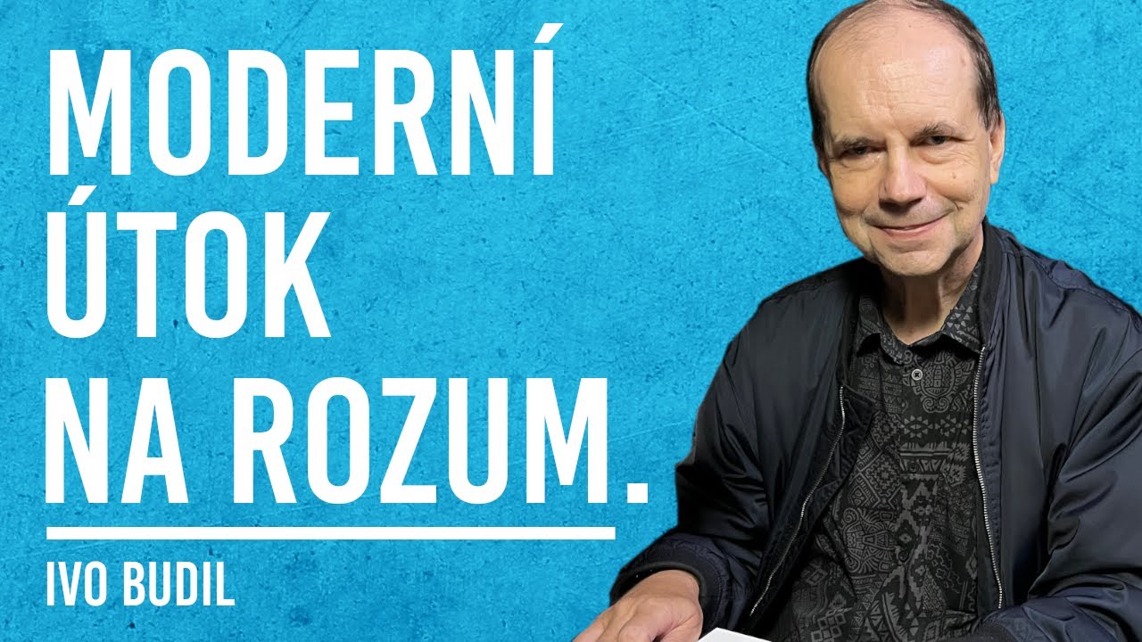 Ivo Budil: Moderní Svět, Kultura, Rozum, Intelekt #23