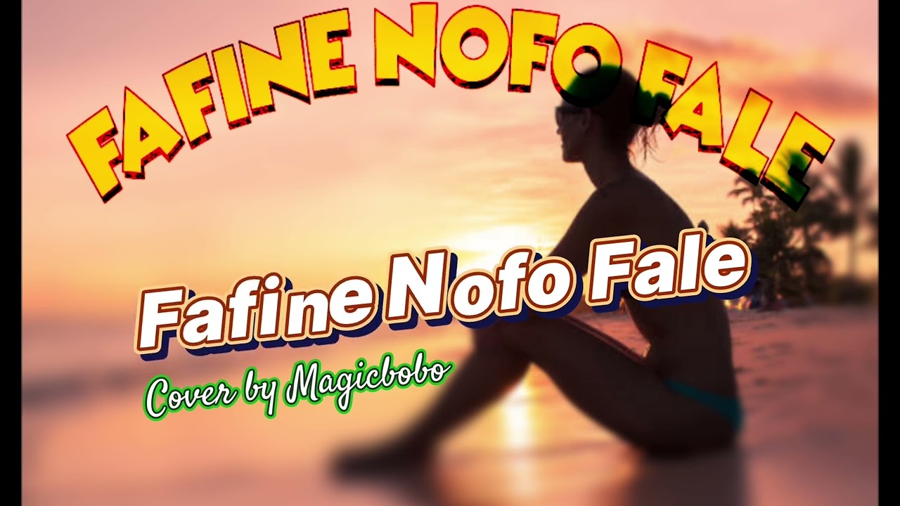 Fafine Nofo Fale Composed by Tenene Nelu
