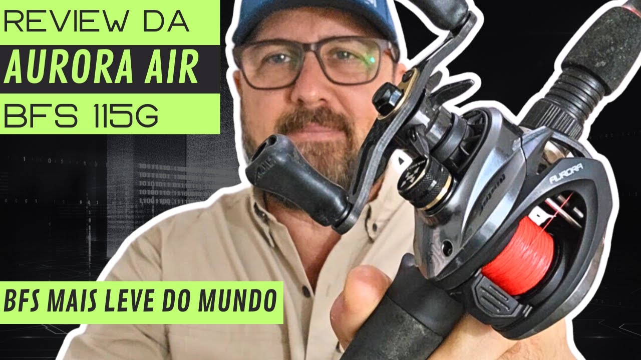 🟢👉 Review da carretilha Aurora Air, é boa?