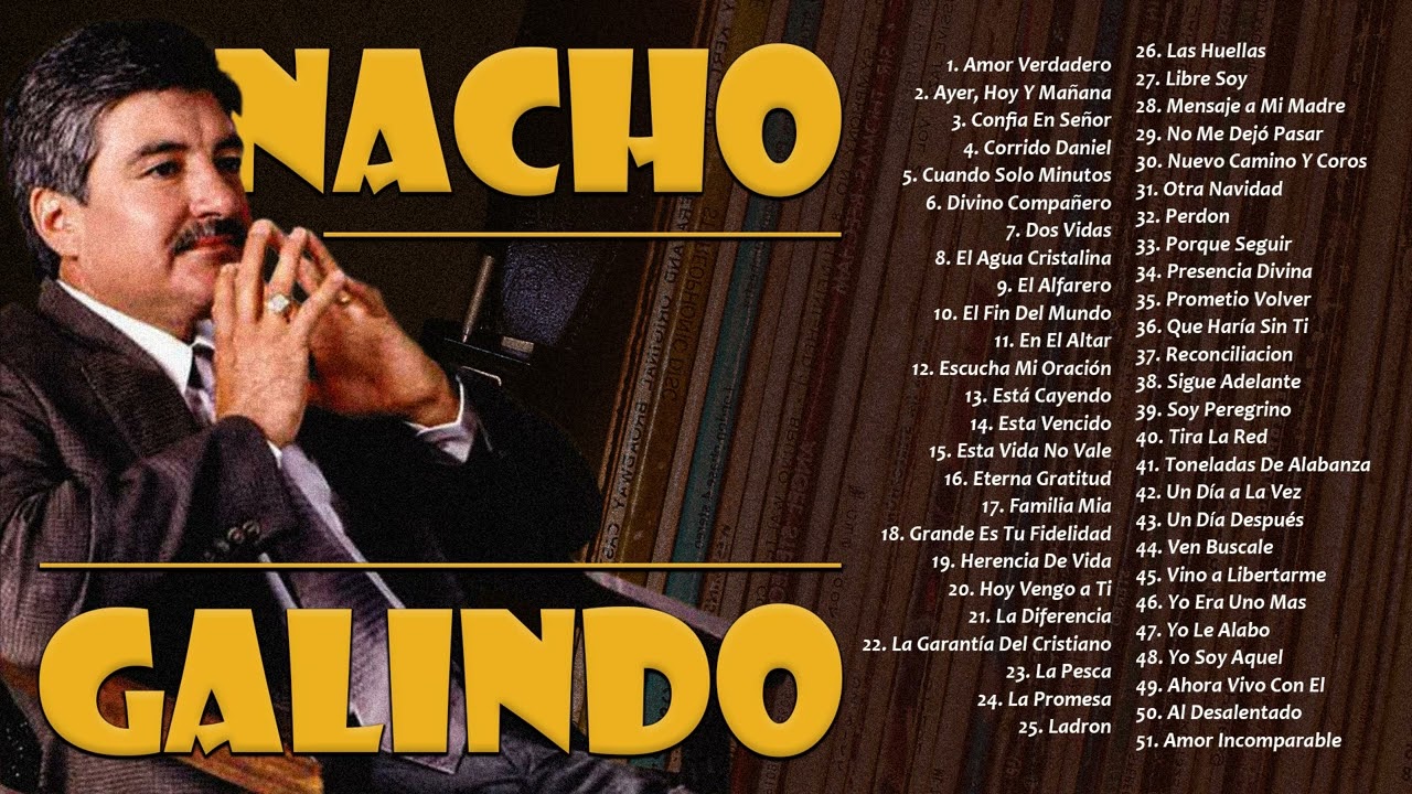 NACHO GALINDO De M&uacute;sica Cristiana - 2 Horas Mejores Alabanzas y Adoracion (Album Completo)(Parte.2)