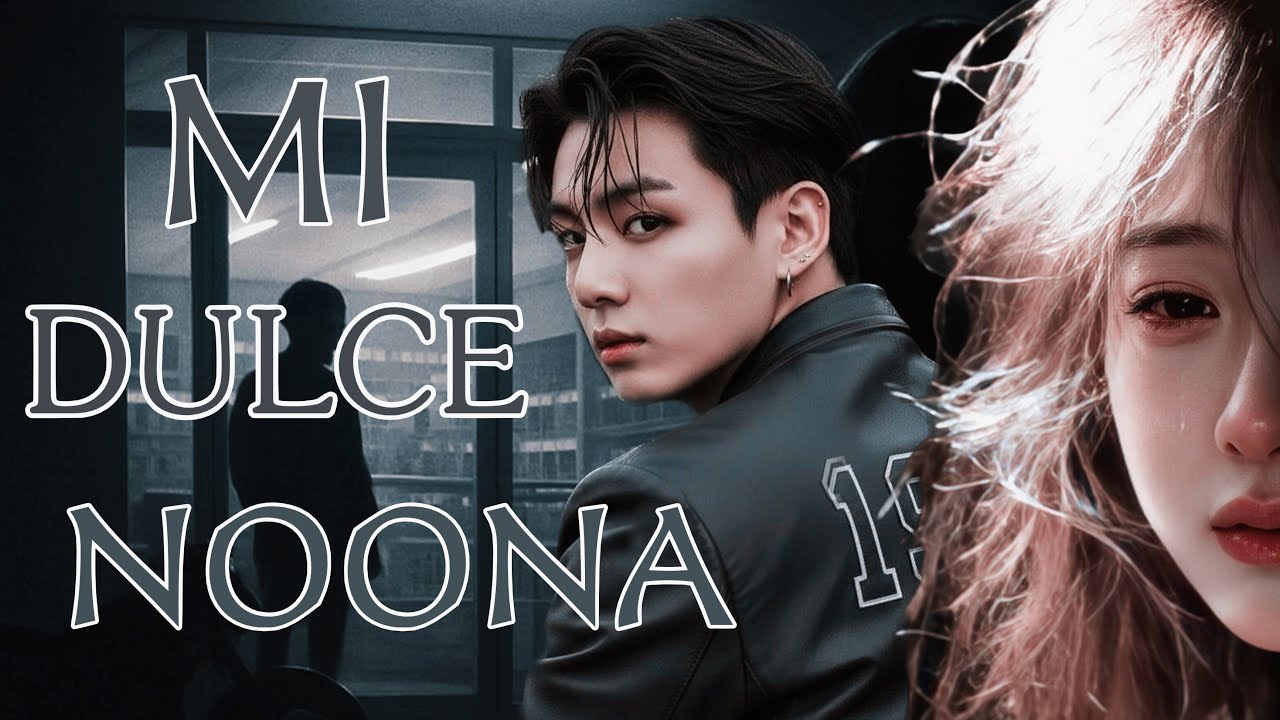IMAGINA CON JUNGKOOK : MI DULCE NOONA [CAPITULO 4]
