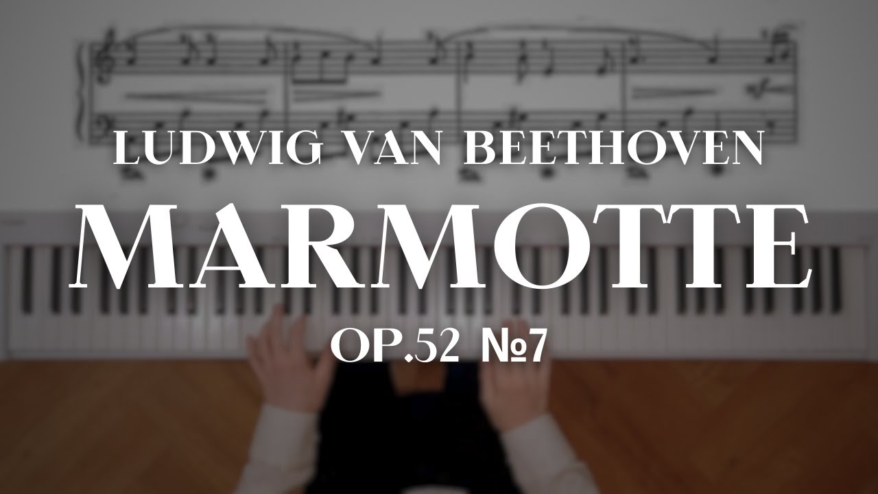 Бетховен &mdash; Сурок op.52 №7 | Beethoven &mdash; La Marmotte 
