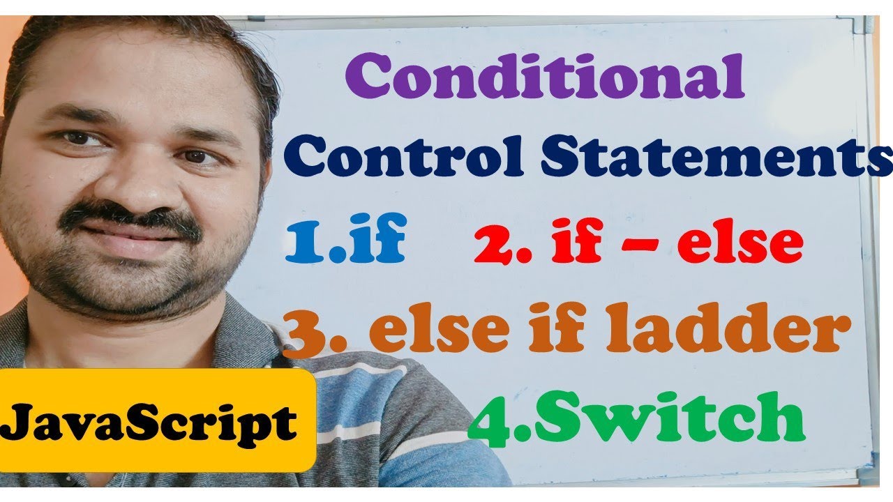 Conditional Control Statements in JavaScript || if || if else | else if ladder | switch  | Selection