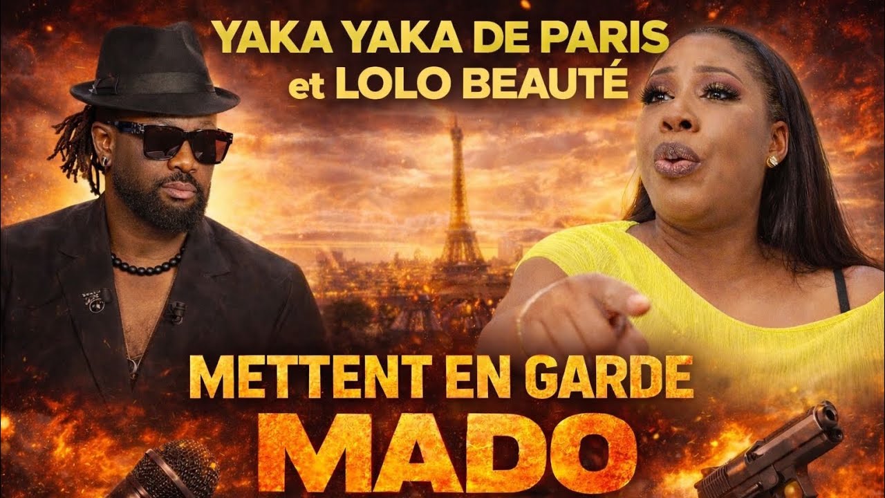YAKA YAKA de Paris et LOLO BEAUTÉ mettent en garde MADO PART2 