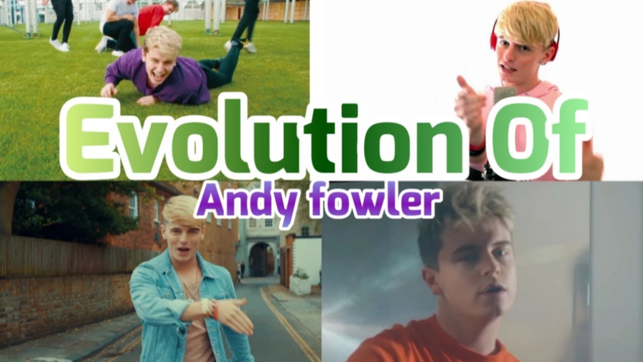 Evolution Of Andy Fowler