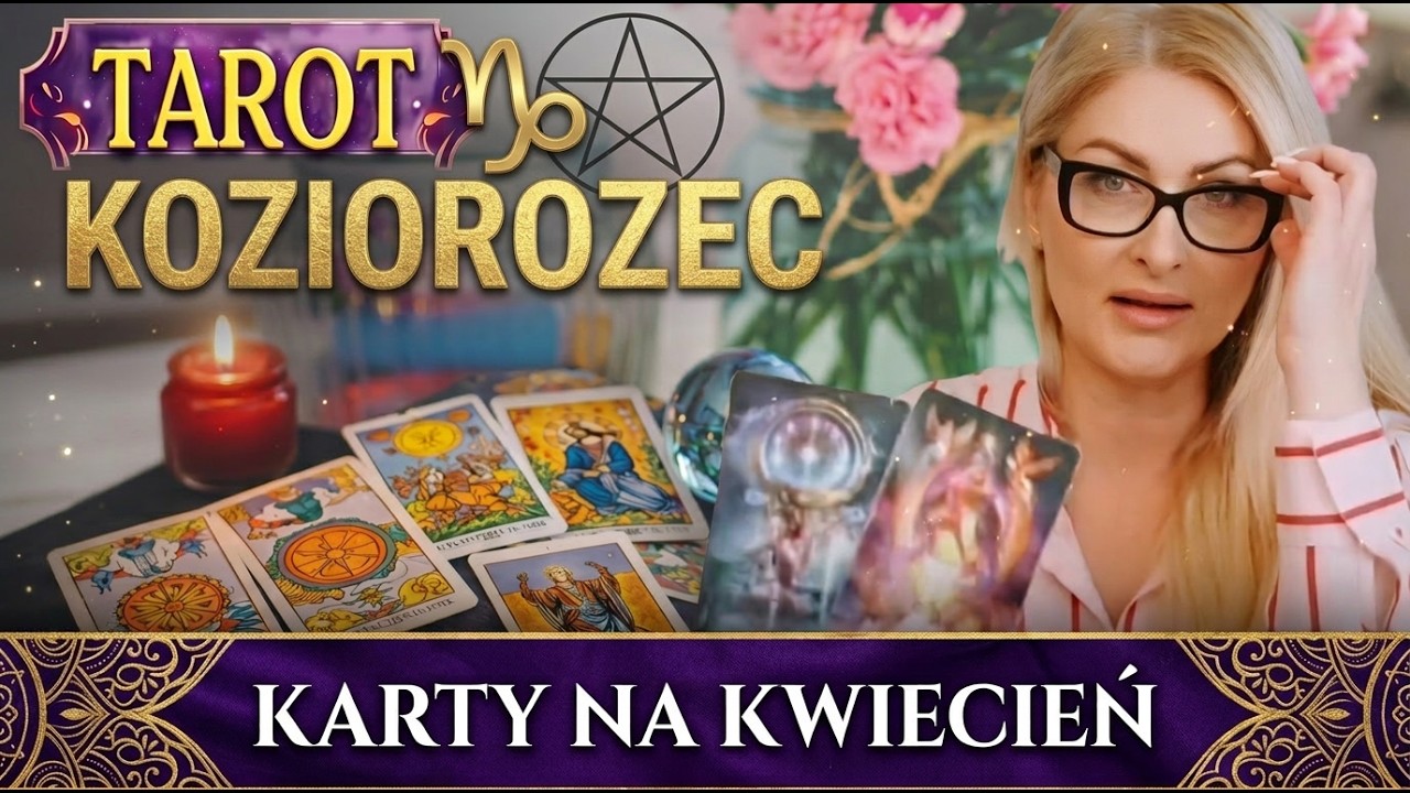 KOZIOROŻEC ♑️ KWIECIEŃ 2026 &ndash; Co przyniesie ten miesiąc?🔮