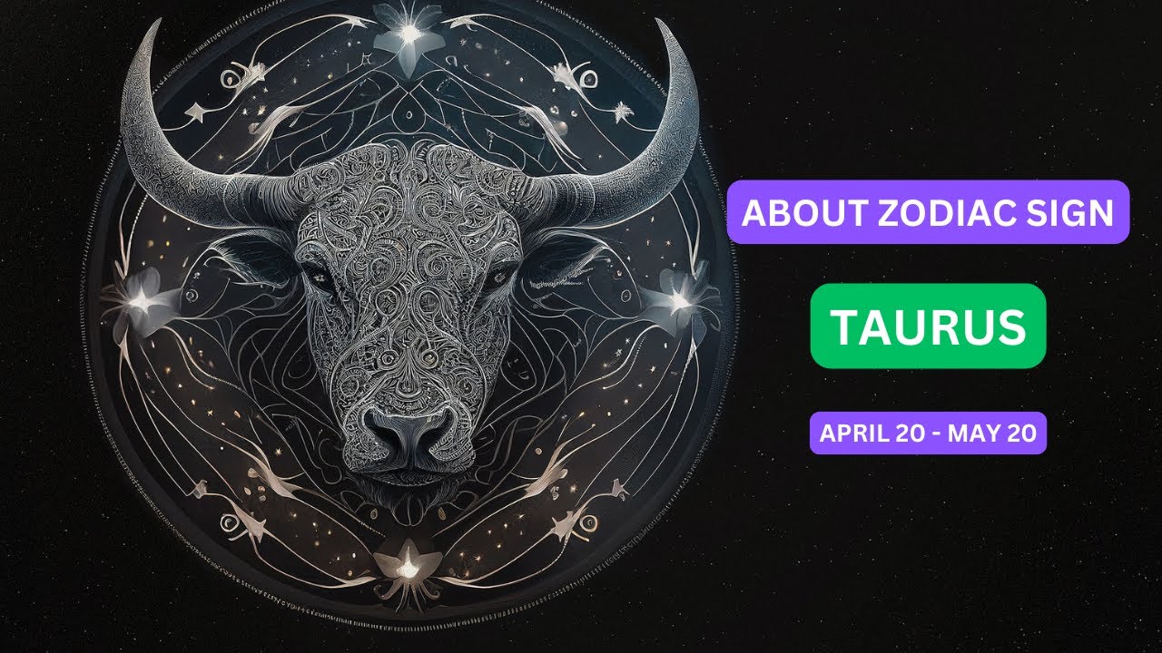 All About TAURUS Zodiac Sign - Traits, Compatibility, and More!