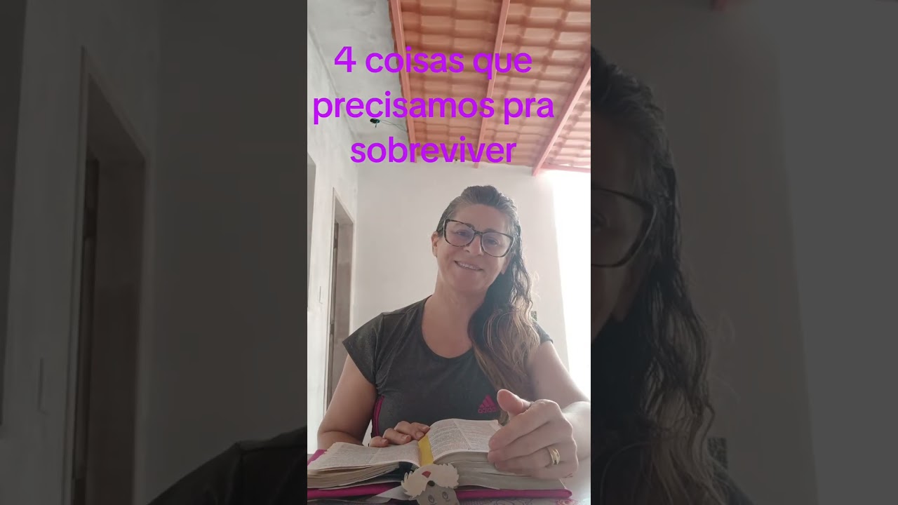Veja as 4 coisas que precisamos pra sobreviver .Aí estou orando por vc tbm .