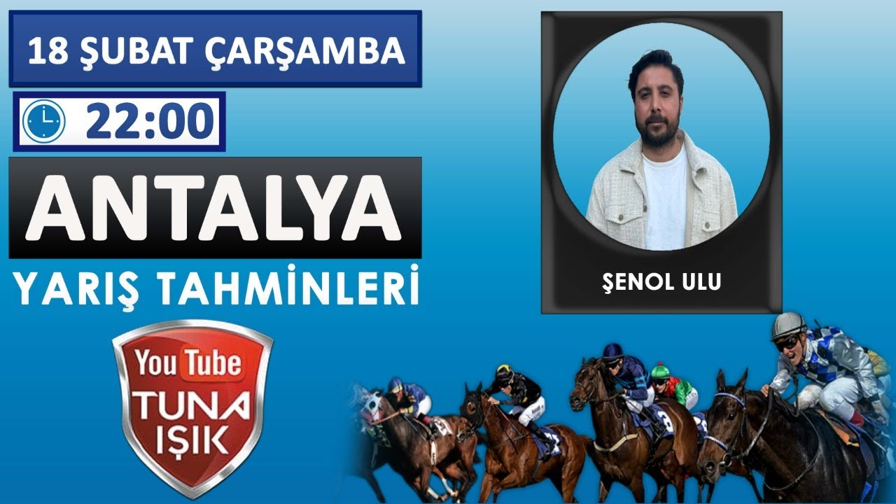 Şenol ULU 19 Şubat ANTALYA At Yarışı Koşu Tahminleri #tunaisik