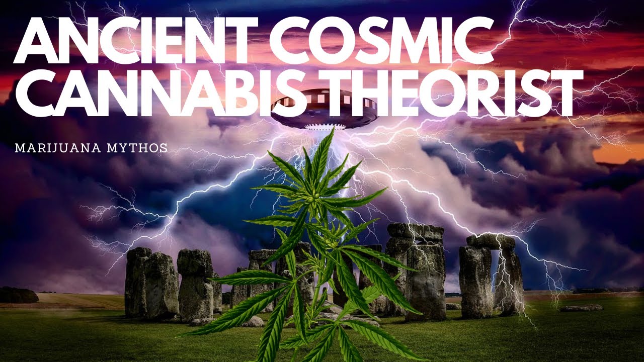 Ancient Cosmic Cannabis Theory  