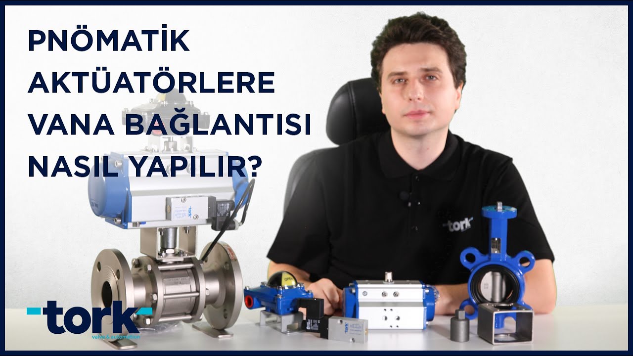 Pnömatik Aktüatörlere Vana Bağlantısı Nasıl Yapılır?