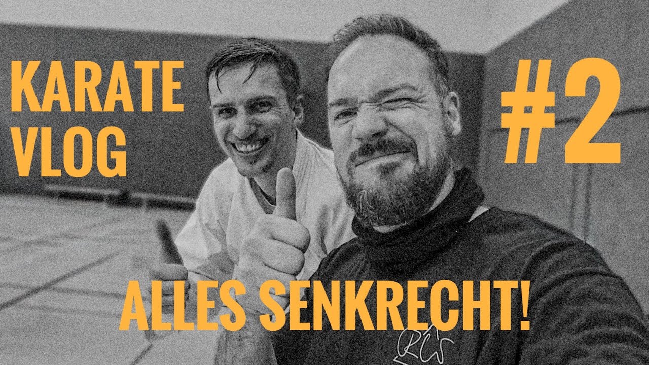 KARATE VLOG #2 - ALLES SENKRECHT