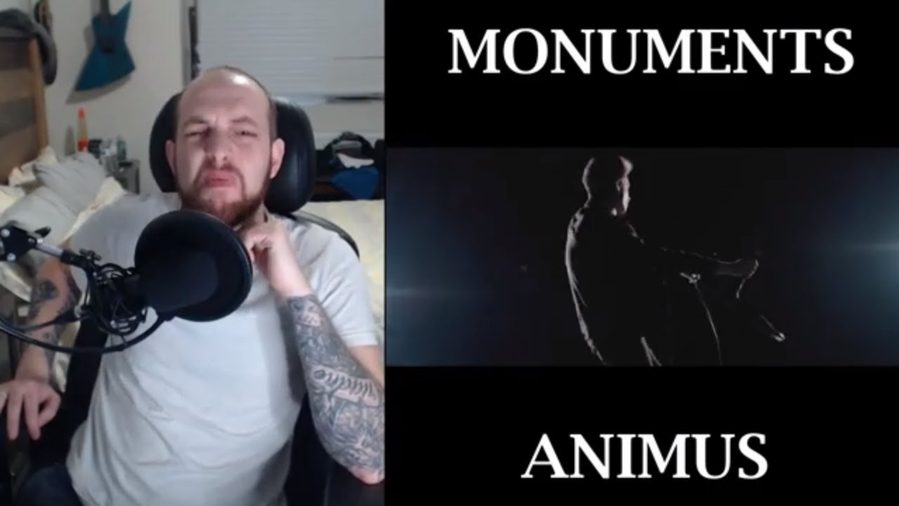 ➨Metalhead Reacts to Monuments \ Animus \