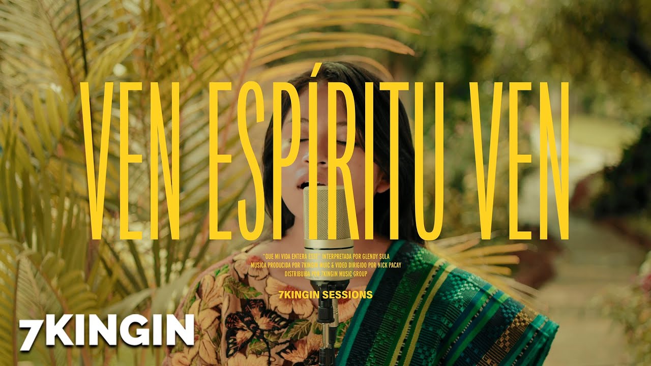 Glendy Sula - Ven Espíritu Ven (7KINGIN Live Sessions)