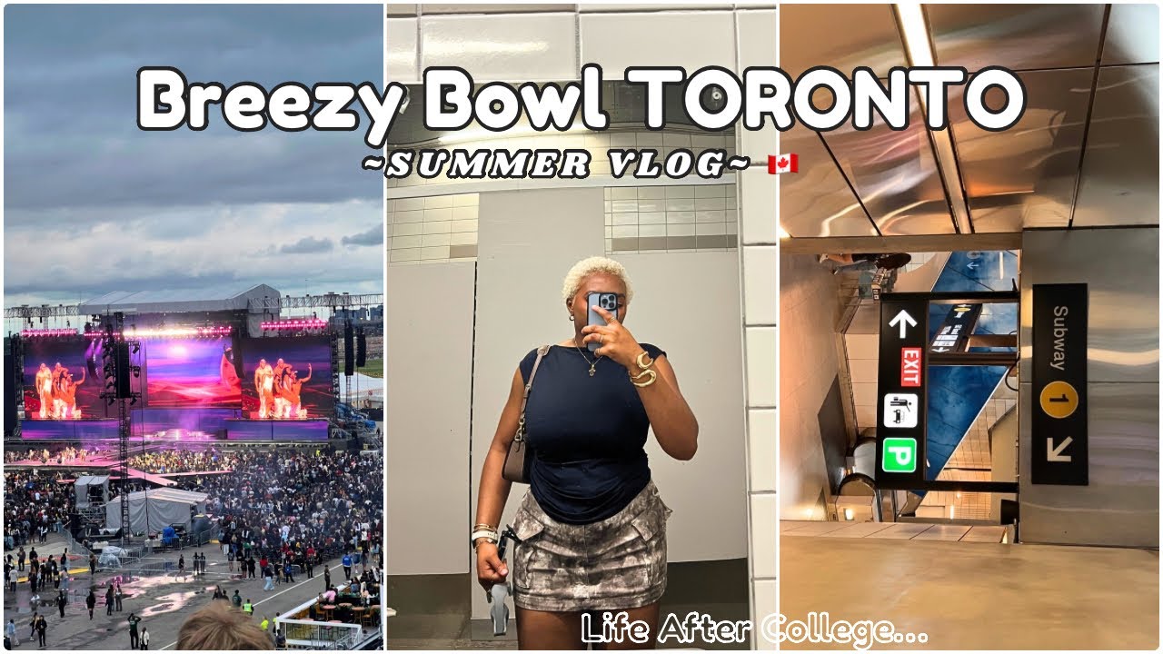Summer in Canada | Life After College Vlog: Chris Brown Concert Toronto | After Show Routine...