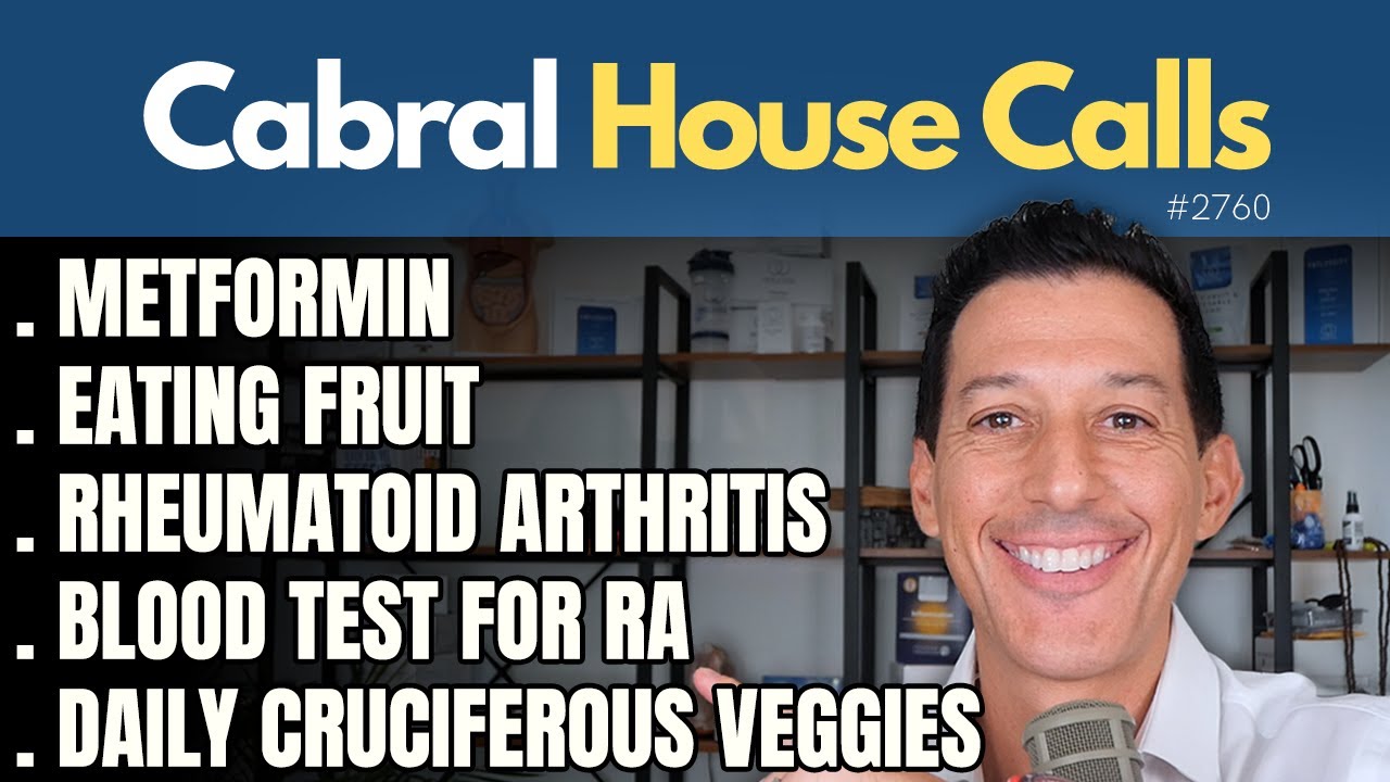 Metformin, Eating Fruit, Rheumatoid Arthritis, Blood Test for RA, Daily Cruciferous Veggies