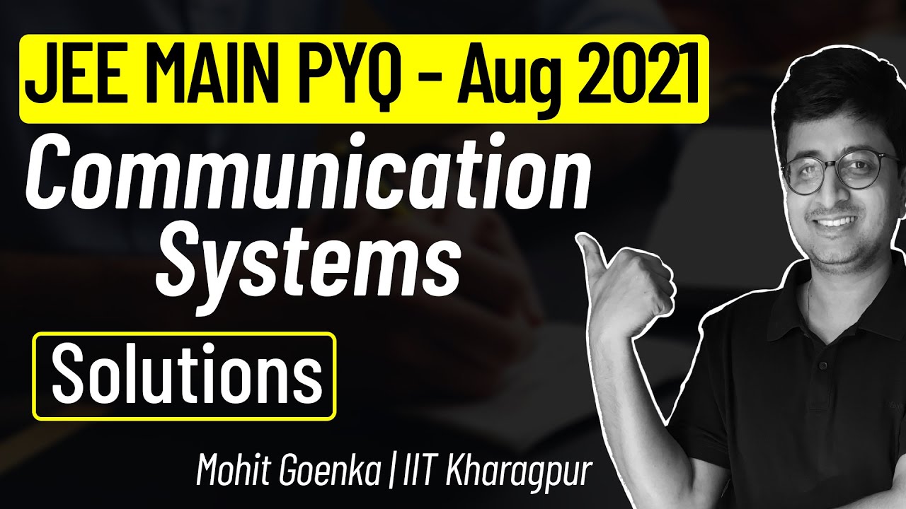 Communication Systems | JEE Main 2021 August Solution | JEE Main PYQ | Mohit Goenka (IIT KGP)